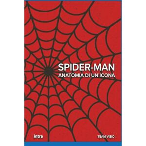 Visio, Team Spider-Man: Anatomia di un’icona Visio, Team Spider-Man: Anatomia di un’icona
