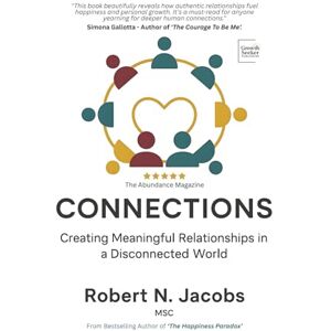 Jacobs, Robert N. CONNECTIONS: Creating Meaningful Relationships In a Disconnected World (The Conscious Living Series) Jacobs, Robert N. CONNECTIONS: Creating Meaningful Relationships In a Disconnected World (The Conscious Living Series)