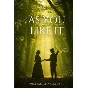 SHAKESPEARE, WILLIAM As You Like It: A PLAY SHAKESPEARE, WILLIAM As You Like It: A PLAY