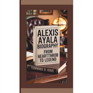 D. King, TOMMIE ALEXIS AYALA BIOGRAPHY: From Heartthrob to Legend D. King, TOMMIE ALEXIS AYALA BIOGRAPHY: From Heartthrob to Legend