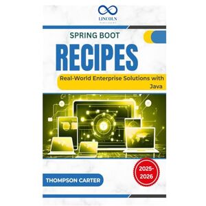 CARTER, THOMPSON Spring Boot Recipes: Real-World Enterprise Solutions with Java CARTER, THOMPSON Spring Boot Recipes: Real-World Enterprise Solutions with Java