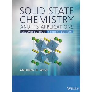 West, Anthony R. Solid State Chemistry and its Applications, 2nd Edition, Student Edition West, Anthony R. Solid State Chemistry and its Applications, 2nd Edition, Student Edition