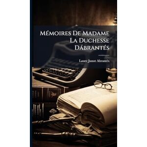 MÃ(c)moires De Madame La Duchesse DàbrantÃ(c)s MÃ(c)moires De Madame La Duchesse DàbrantÃ(c)s