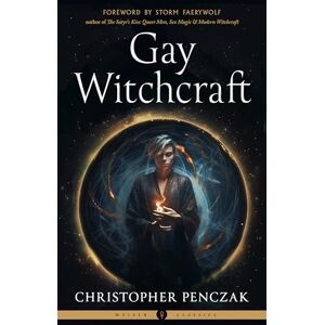 Penczak, Christopher Gay Witchcraft: Weiser Classics (Weiser Classics Series) Penczak, Christopher Gay Witchcraft: Weiser Classics (Weiser Classics Series)