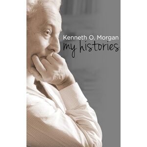 Kenneth O. Morgan My Histories Kenneth O. Morgan My Histories
