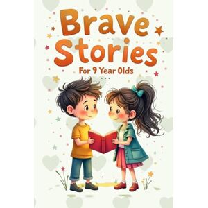 Books, Alin's Brave Stories for 9 Year Olds: 25 Adventures to Build Your Courage & Confidence (Kids story books) Books, Alin's Brave Stories for 9 Year Olds: 25 Adventures to Build Your Courage & Confidence (Kids story books)