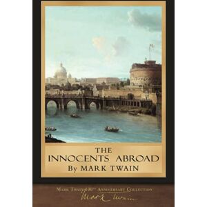 Twain, Mark The Innocents Abroad: Original Illustrations Twain, Mark The Innocents Abroad: Original Illustrations