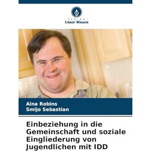 Robins, Aina Einbeziehung in die Gemeinschaft und soziale Eingliederung von Jugendlichen mit IDD Robins, Aina Einbeziehung in die Gemeinschaft und soziale Eingliederung von Jugendlichen mit IDD