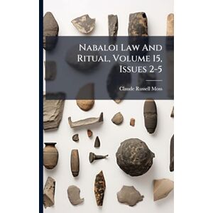 Moss, Claude Russell Nabaloi Law And Ritual, Volume 15, Issues 2-5 Moss, Claude Russell Nabaloi Law And Ritual, Volume 15, Issues 2-5