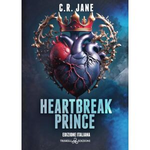 Jane, C.R. Heartbreak Prince: Edizione italiana (Broken Hearts Academy) Jane, C.R. Heartbreak Prince: Edizione italiana (Broken Hearts Academy)