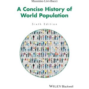 Livi-Bacci, Massimo A Concise History of World Population Livi-Bacci, Massimo A Concise History of World Population