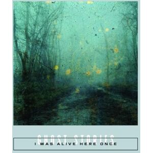 I Was Alive Here Once: Ghost Stories: 13 (Calico) I Was Alive Here Once: Ghost Stories: 13 (Calico)