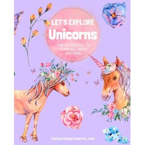 Jones, Amy Let's Explore Unicorns: Colour Workbook Fun Learning Resources Jones, Amy Let's Explore Unicorns: Colour Workbook Fun Learning Resources