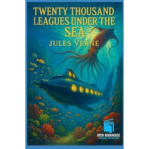 Verne, Jules Twenty Thousand Leagues Under the Sea: The Timeless Science Fiction Classic of Captain Nemo and the Nautilus with Illustrations Verne, Jules Twenty Thousand Leagues Under the Sea: The Timeless Science Fiction Classic of Captain Nemo and the Nautilus with Illustrations