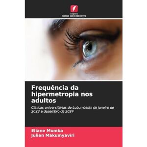 Mumba, Eliane Frequência da hipermetropia nos adultos: Clínicas universitárias de Lubumbashi de janeiro de 2023 a dezembro de 2024 Mumba, Eliane Frequência da hipermetropia nos adultos: Clínicas universitárias de Lubumbashi de janeiro de 2023 a dezembro de 2024