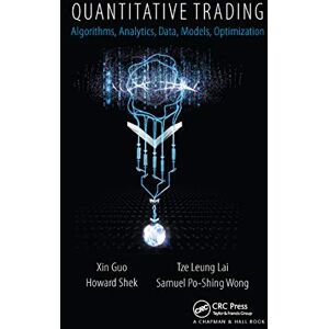 Guo, Xin Quantitative Trading: Algorithms, Analytics, Data, Models, Optimization Guo, Xin Quantitative Trading: Algorithms, Analytics, Data, Models, Optimization