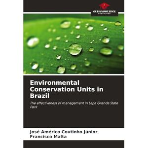 Coutinho Júnior, José Américo Environmental Conservation Units in Brazil: The effectiveness of management in Lapa Grande State Park Coutinho Júnior, José Américo Environmental Conservation Units in Brazil: The effectiveness of management in Lapa Grande State Park