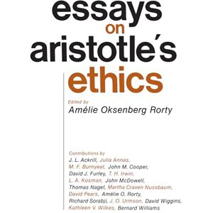 Rorty, Amélie Oksenberg Oksenberg Essays on Aristotle's Ethics (Philosophical Traditions): Volume 2 Rorty, Amélie Oksenberg Oksenberg Essays on Aristotle's Ethics (Philosophical Traditions): Volume 2