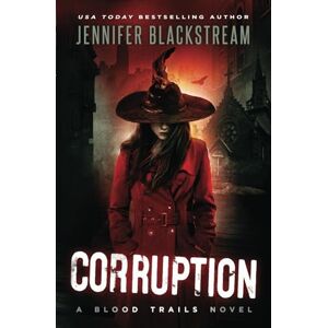 Blackstream, Jennifer Corruption: 4 (Blood Trails) Blackstream, Jennifer Corruption: 4 (Blood Trails)