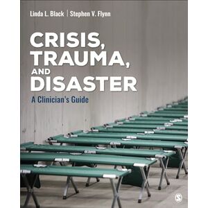 Black, Dr. Linda L. (Lutisha) Crisis, Trauma, and Disaster: A Clinician's Guide (Counseling and Professional Identity) Black, Dr. Linda L. (Lutisha) Crisis, Trauma, and Disaster: A Clinician's Guide (Counseling and Professional Identity)