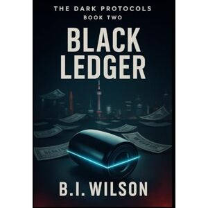 Wilson Black Ledger (The Dark Protocols) Wilson Black Ledger (The Dark Protocols)