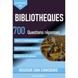 Martin, Olivier Concours des Bibliothèques 700 questions réponses: Assistant territorial et Assistant principal de conservation du patrimoine et des bibliothèques – Préparation complète (SmartRéussite Editions) Martin, Olivier Concours des Bibliothèques 700 questions réponses: Assistant territorial et Assistant principal de conservation du patrimoine et des bibliothèques – Préparation complète (SmartRéussite Editions)