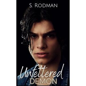 Rodman, S. Unfettered Demon: MM Paranormal Romance (Found & Freed: The Unfettered) Rodman, S. Unfettered Demon: MM Paranormal Romance (Found & Freed: The Unfettered)