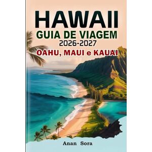 Sora, Anan Hawaii Guida di Viaggio 2026-2027 Oahu, Maui e Kauai: Le migliori spiagge, segreti locali, percorsi panoramici, consigli degli esperti, attrazioni principali, cibo, cultura, sentieri escursionistici Sora, Anan Hawaii Guida di Viaggio 2026-2027 Oahu, Maui e Kauai: Le migliori spiagge, segreti locali, percorsi panoramici, consigli degli esperti, attrazioni principali, cibo, cultura, sentieri escursionistici