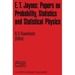 E. T. Jaynes: Papers on Probability, Statistics and Statistical Physics: 158 (Synthese Library, 158) E. T. Jaynes: Papers on Probability, Statistics and Statistical Physics: 158 (Synthese Library, 158)