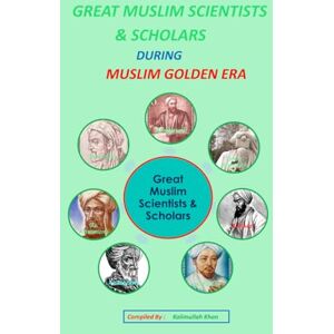 Khan, Mr Kalimullah Shahabuddin Great Muslim Scientists and Scholars during Islamic Golden Era Khan, Mr Kalimullah Shahabuddin Great Muslim Scientists and Scholars during Islamic Golden Era