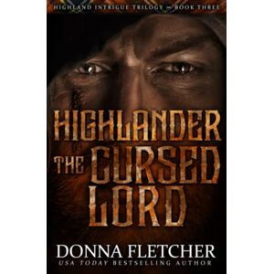 Fletcher, Donna Highlander The Cursed Lord (Highland Intrigue Trilogy) Fletcher, Donna Highlander The Cursed Lord (Highland Intrigue Trilogy)
