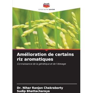 Chakraborty, Dr Nihar Ranjan Amélioration de certains riz aromatiques Chakraborty, Dr Nihar Ranjan Amélioration de certains riz aromatiques