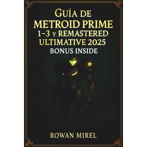 Mirel, Rowan Guía de Metroid Prime 1–3 y Remastered Ultimate 2025: Tutoriales completos, estrategias contra jefes, ubicaciones de objetos y finalización del 100 % para todos los juegos Mirel, Rowan Guía de Metroid Prime 1–3 y Remastered Ultimate 2025: Tutoriales completos, estrategias contra jefes, ubicaciones de objetos y finalización del 100 % para todos los juegos