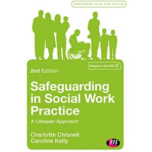 Chisnell, Charlotte Safeguarding in Social Work Practice: A Lifespan Approach (Transforming Social Work Practice Series) Chisnell, Charlotte Safeguarding in Social Work Practice: A Lifespan Approach (Transforming Social Work Practice Series)