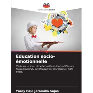 Jaramillo Sojos, Yordy Paul Éducation socio-émotionnelle: L'éducation socio-émotionnelle en tant qu'élément fondamental du développement de l'élève au XXIe siècle. Jaramillo Sojos, Yordy Paul Éducation socio-émotionnelle: L'éducation socio-émotionnelle en tant qu'élément fondamental du développement de l'élève au XXIe siècle.