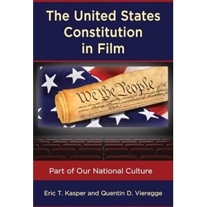 Lexington Books The United States Constitution in Film: Part of Our National Culture (Politics, Literature, & Film) Lexington Books The United States Constitution in Film: Part of Our National Culture (Politics, Literature, & Film)