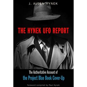 Hynek, J. Allen The Hynek UFO Report: The Authoritative Account of the Project Blue Book Cover-Up (MUFON) Hynek, J. Allen The Hynek UFO Report: The Authoritative Account of the Project Blue Book Cover-Up (MUFON)