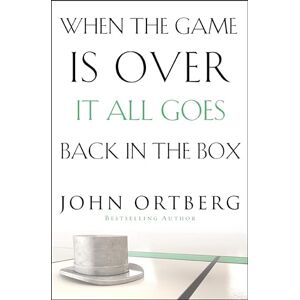 Ortberg, John WHEN GAME OVER BACK IN BOX SC: How to Keep Your Eyes on the Real Goal: Life Ortberg, John WHEN GAME OVER BACK IN BOX SC: How to Keep Your Eyes on the Real Goal: Life
