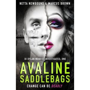 Marcus Brown, Netta Newbound DI Dylan Monroe Investigates: One Avaline Saddlebags: A Gripping Psychological Thriller: 1 Marcus Brown, Netta Newbound DI Dylan Monroe Investigates: One Avaline Saddlebags: A Gripping Psychological Thriller: 1