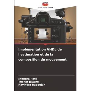 Patil, Jitendra Implémentation VHDL de l'estimation et de la composition du mouvement Patil, Jitendra Implémentation VHDL de l'estimation et de la composition du mouvement