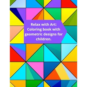 Santos, Nano Relax with Art: Coloring book with geometric designs for children.: “Ideal for reducing stress and stimulating the mind with detailed and fascinating patterns.” Santos, Nano Relax with Art: Coloring book with geometric designs for children.: “Ideal for reducing stress and stimulating the mind with detailed and fascinating patterns.”