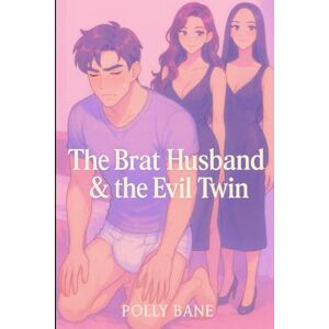 Bane, Polly The Brat Husband & the Evil Twin: An ABDL Femdom Story of Diaper Punishment, Sibling Domination, and Shameless Humiliation (ABDL diaper stories) Bane, Polly The Brat Husband & the Evil Twin: An ABDL Femdom Story of Diaper Punishment, Sibling Domination, and Shameless Humiliation (ABDL diaper stories)
