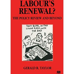 Taylor Labour’s Renewal?: The Policy Review and Beyond Taylor Labour’s Renewal?: The Policy Review and Beyond