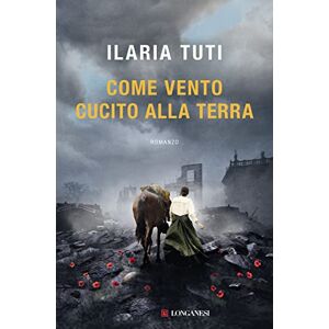 Tuti, Ilaria Come vento cucito alla terra Tuti, Ilaria Come vento cucito alla terra