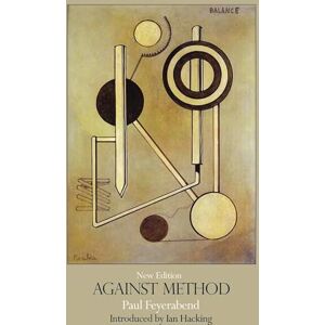 Feyerabend Against Method: Outline of an Anarchistic Theory of Knowledge Feyerabend Against Method: Outline of an Anarchistic Theory of Knowledge