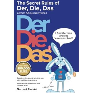 Racskó, Norbert The Secret Rules of Der, Die, Das German Articles Demystified Racskó, Norbert The Secret Rules of Der, Die, Das German Articles Demystified