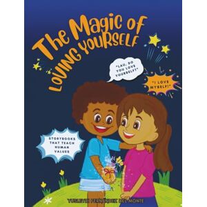 Fernández del Monte, Yusleydi The Magic of Loving Yourself: Lau Learns to Love Herself. Books that help children grow emotionally and understand their feelings. (Storybooks that Teach Human Values) Fernández del Monte, Yusleydi The Magic of Loving Yourself: Lau Learns to Love Herself. Books that help children grow emotionally and understand their feelings. (Storybooks that Teach Human Values)