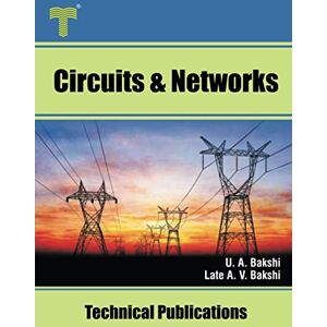 Bakshi, Uday A. Circuits and Networks: Circuit Analysis, Topology, Network Functions, Two Port Networks Bakshi, Uday A. Circuits and Networks: Circuit Analysis, Topology, Network Functions, Two Port Networks