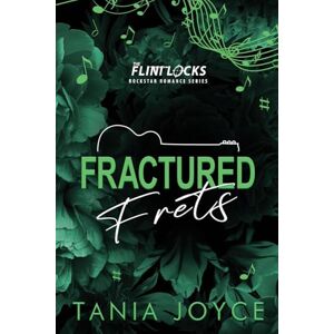 Joyce, Tania Fractured Frets: A Married in Vegas Rockstar Romance DISCREET SPECIAL EDITION: 4 (The Flintlocks) Joyce, Tania Fractured Frets: A Married in Vegas Rockstar Romance DISCREET SPECIAL EDITION: 4 (The Flintlocks)