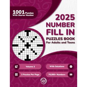 Press, TIOP 2025 Number Fill In Puzzles Book for Adults and Teens: 1000+ Large Print Number Fill-Ins Puzzles With Starter Number and Solutions for Seniors, and ... Fill-Ins for the Ultimate Puzzle Journey) Press, TIOP 2025 Number Fill In Puzzles Book for Adults and Teens: 1000+ Large Print Number Fill-Ins Puzzles With Starter Number and Solutions for Seniors, and ... Fill-Ins for the Ultimate Puzzle Journey)